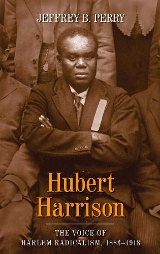 Бумажная книга «Hubert Harrison: The Voice of Harlem Radicalism, 1883-1918», автор Джеффри Б. Перри - фото №1