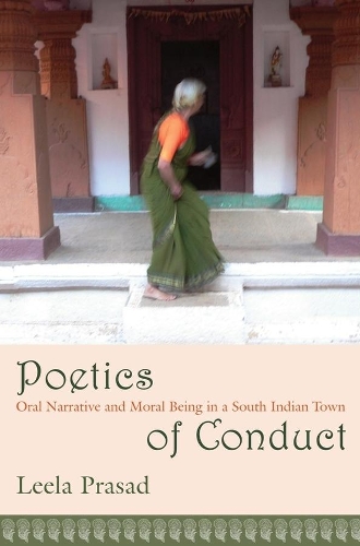 Бумажная книга «Poetics of Conduct: Oral Narrative and Moral Being in a South Indian Town», автор Лила Прасад - фото №1