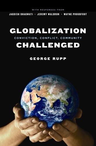 Паперова книга «Globalization Challenged: Conviction, Conflict, Community», автор Джордж Рупп - фото №1