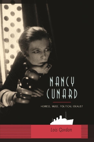 Паперова книга «Nancy Cunard: Heiress, Muse, Political Idealist», автор Лоїс Гордон - фото №1