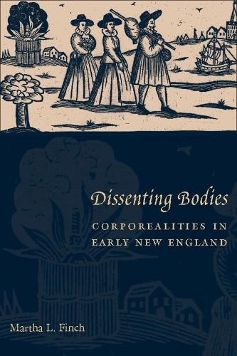 Бумажная книга «Dissenting Bodies: Corporealities in Early New England», автор Марта Л. Финч - фото №1