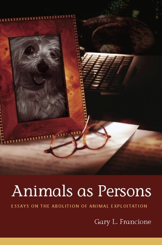 Паперова книга «Animals as Persons: Essays on the Abolition of Animal Exploitation», автор Гері Л. Франсіоне - фото №1