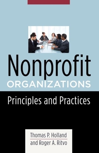 Бумажная книга «Nonprofit Organizations: Principles and Practices», авторов Роджер А. Ритво, Томас Холланд - фото №1