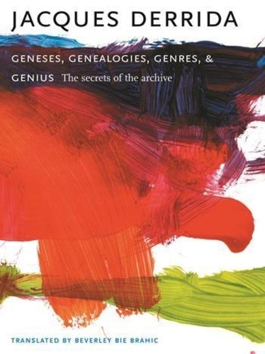 Бумажная книга «Geneses, Genealogies, Genres, and Genius: The Secrets of the Archive», автор Жак Деррида - фото №1