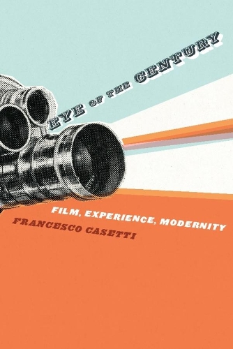 Бумажная книга «Eye of the Century: Film, Experience, Modernity», автор Франческо Касетти - фото №1