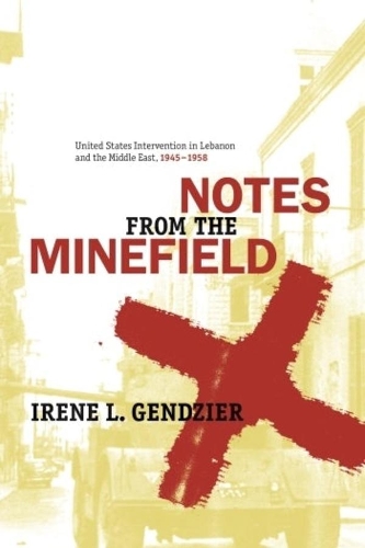 Паперова книга «Notes from the Minefield: United States Intervention in Lebanon, 1945-1958», автор Ірен Л. Гендзьєр - фото №1