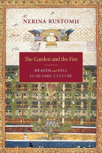 Бумажная книга «The Garden and the Fire: Heaven and Hell in Islamic Culture», автор Нерина Рустомджи - фото №1