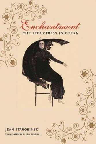 Паперова книга «Enchantment: The Seductress in Opera», автор Жан Старобінські - фото №1