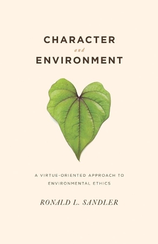 Бумажная книга «Character and Environment: A Virtue-Oriented Approach to Environmental Ethics», автор Рональд Сэндлер - фото №1