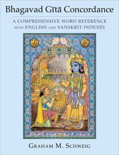 Бумажная книга «Bhagavad Gītā Concordance: A Comprehensive Word Reference with English and Sanskrit Indexes», автор Грэм М. Швейг - фото №1