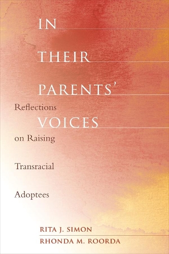 Бумажная книга «In Their Parents' Voices: Reflections on Raising Transracial Adoptees», авторов Ронда М. Рорда, Рита Саймон - фото №1