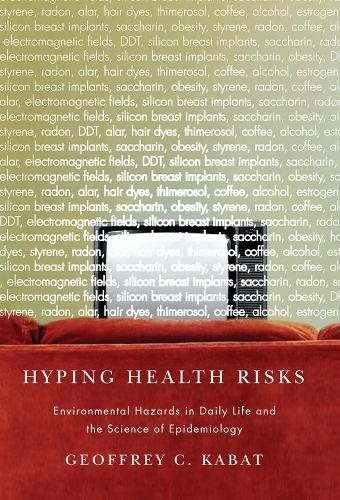 Паперова книга «Hyping Health Risks: Environmental Hazards in Daily Life and the Science of Epidemiology», автор Джеффрі К. Кабат - фото №1