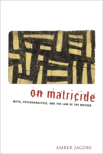 Бумажная книга «On Matricide: Myth, Psychoanalysis, and the Law of the Mother», автор Эмбер Джейкобс - фото №1