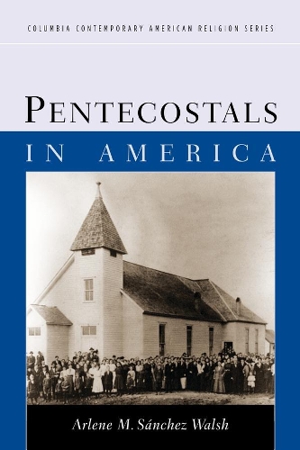 Бумажная книга «Pentecostals in America», автор Арлин Санчес Уолш - фото №1