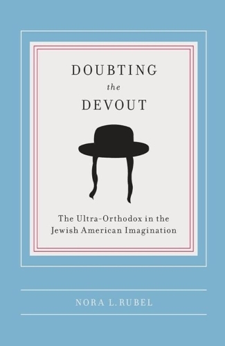 Паперова книга «Doubting the Devout: The Ultra-Orthodox in the Jewish American Imagination», автор Нора Л. Рубель - фото №1