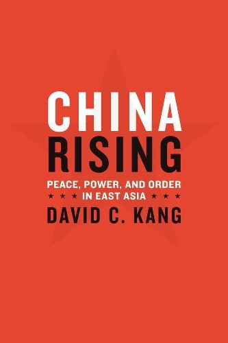 Бумажная книга «China Rising: Peace, Power, and Order in East Asia», автор Дэвид К. Канг - фото №1