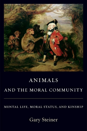 Бумажная книга «Animals and the Moral Community: Mental Life, Moral Status, and Kinship», автор Гари Стайнер - фото №1