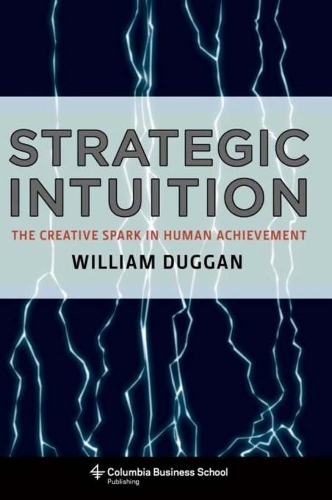 Бумажная книга «Strategic Intuition: The Creative Spark in Human Achievement», автор Уильям Дагган - фото №1