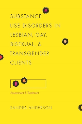 Паперова книга «Substance Use Disorders in Lesbian, Gay, Bisexual, and Transgender Clients: Assessment and Treatment», автор Сандра К. Андерсон - фото №1