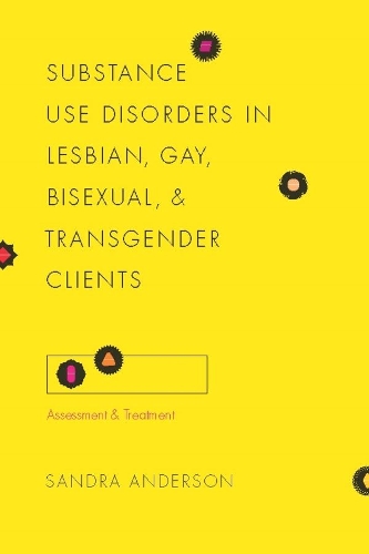 Паперова книга «Substance Use Disorders in Lesbian, Gay, Bisexual, and Transgender Clients: Assessment and Treatment», автор Сандра К. Андерсон - фото №1