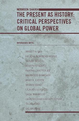 Бумажная книга «The Present as History: Critical Perspectives on Global Power», автор Нермиен Шайх - фото №1
