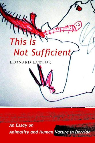 Бумажная книга «This Is Not Sufficient: An Essay on Animality and Human Nature in Derrida», автор Леонард Лоулор - фото №1