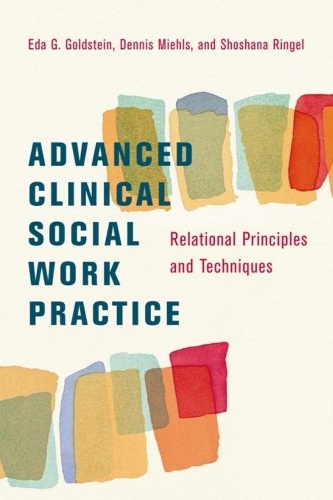 Бумажная книга «Advanced Clinical Social Work Practice: Relational Principles and Techniques», авторов Деннис Михлс, Эда Гольдштейн, Шошана Рингель - фото №1