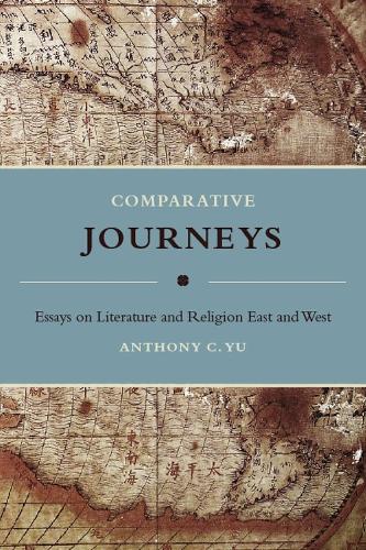 Бумажная книга «Comparative Journeys: Essays on Literature and Religion East and West», автор Энтони К. Ю - фото №1