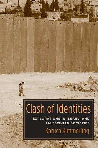 Бумажная книга «Clash of Identities: Explorations in Israeli and Palestinian Societies», автор Барух Киммерлинг - фото №1