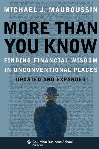 Паперова книга «More Than You Know: Finding Financial Wisdom in Unconventional Places (Updated and Expanded)», автор Майкл Дж. Мабуссен - фото №1