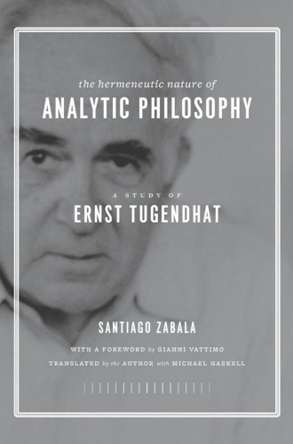 Бумажная книга «The Hermeneutic Nature of Analytic Philosophy: A Study of Ernst Tugendhat», автор Сантьяго Забала - фото №1