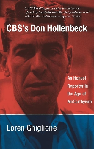 Бумажная книга «CBS’s Don Hollenbeck: An Honest Reporter in the Age of McCarthyism», автор Лорен Гиглионе - фото №1