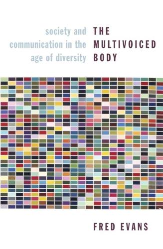 Бумажная книга «The Multivoiced Body: Society and Communication in the Age of Diversity», автор Фред Эванс - фото №1