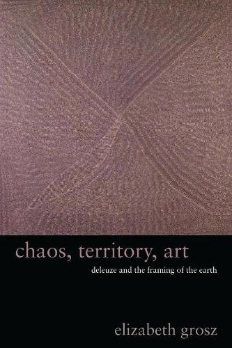 Бумажная книга «Chaos, Territory, Art: Deleuze and the Framing of the Earth», автор Элизабет Гросс - фото №1