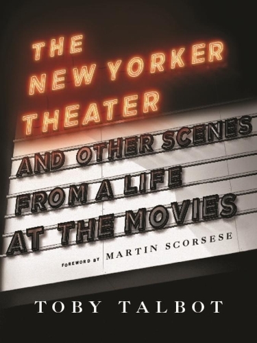 Бумажная книга «The New Yorker Theater and Other Scenes from a Life at the Movies», автор Тоби Талбот - фото №1