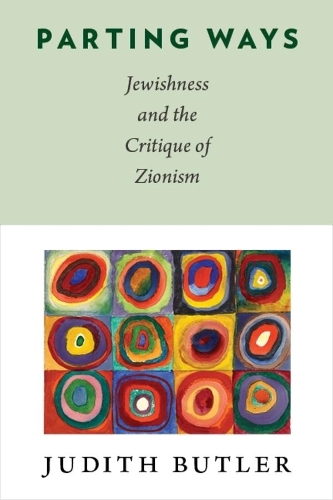 Бумажная книга «Parting Ways: Jewishness and the Critique of Zionism», автор Джудит Батлер - фото №1