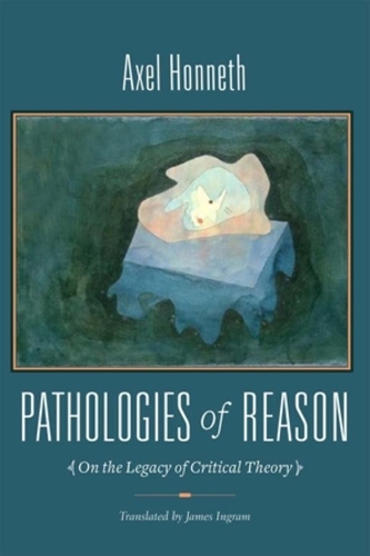 Бумажная книга «Pathologies of Reason: On the Legacy of Critical Theory», автор Аксель Хоннет - фото №1