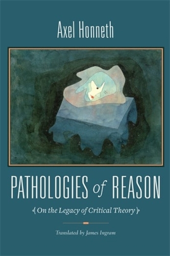 Бумажная книга «Pathologies of Reason: On the Legacy of Critical Theory», автор Аксель Хоннет - фото №1