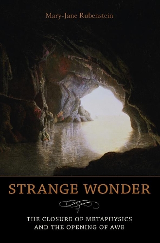 Бумажная книга «Strange Wonder: The Closure of Metaphysics and the Opening of Awe», автор Мэри-Джейн Рубенштейн - фото №1