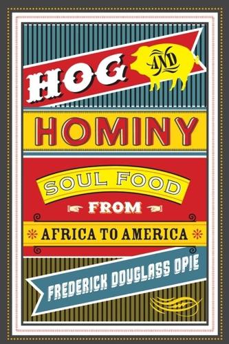 Бумажная книга «Hog and Hominy: Soul Food from Africa to America», автор Фредерик Дугласс Опи - фото №1