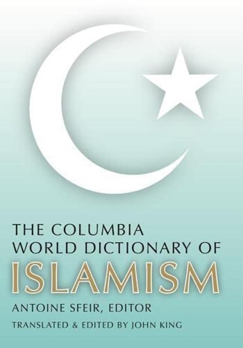 Бумажная книга «The Columbia World Dictionary of Islamism», автор Антуан Сфейр - фото №1