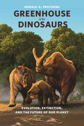 Паперова книга «Greenhouse of the Dinosaurs: Evolution, Extinction, and the Future of Our Planet», автор Дональд Р. Протеро - фото №1