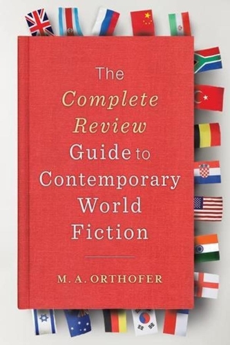 Бумажная книга «The Complete Review Guide to Contemporary World Fiction», автор М. А. Ортофер - фото №1