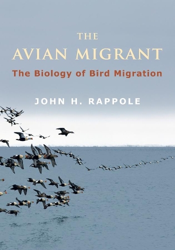Бумажная книга «The Avian Migrant: The Biology of Bird Migration», автор Джон Х. Раппол - фото №1