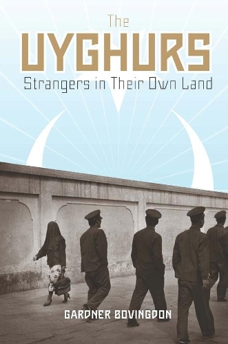 Бумажная книга «The Uyghurs: Strangers in Their Own Land», автор Гарднер Бовингдон - фото №1