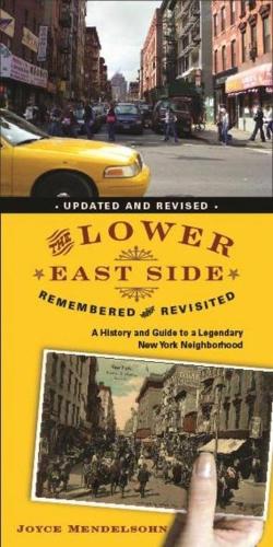 Бумажная книга «The Lower East Side Remembered and Revisited: A History and Guide to a Legendary New York Neighborhood», автор Джойс Мендельсон - фото №1