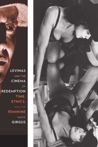 Бумажная книга «Levinas and the Cinema of Redemption: Time, Ethics, and the Feminine», автор Сэм Б. Гиргус - фото №1