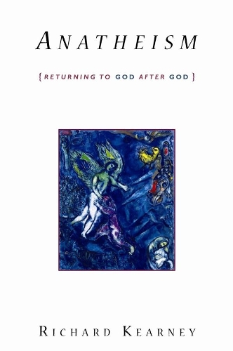 Бумажная книга «Anatheism: Returning to God After God», автор Ричард Кирни - фото №1