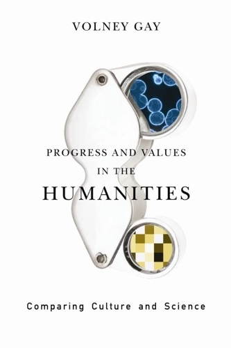 Бумажная книга «Progress and Values in the Humanities: Comparing Culture and Science», автор Вольней Гей - фото №1
