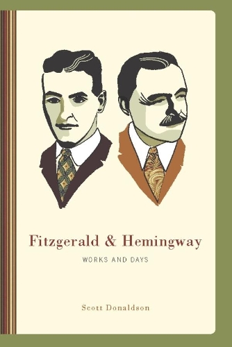Бумажная книга «Fitzgerald and Hemingway: Works and Days», автор Скотт Дональдсон - фото №1